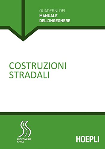 Costruzioni stradali. Sezione Ingegneria civile di Emanuele Toraldo edito da Hoepli
