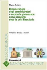Remunerazione degli amministratori e corporate governance. Nuovi paradigmi dopo la crisi finanziaria di Marco Artiaco edito da Franco Angeli