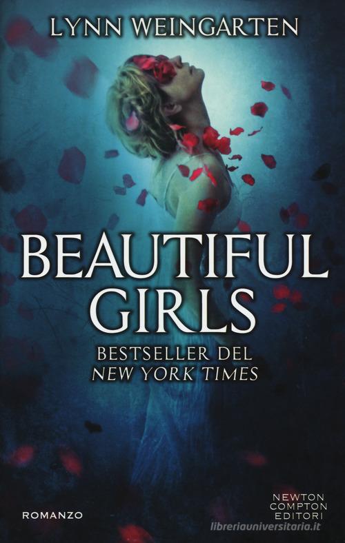Beautiful girls di Lynn Weingarten edito da Newton Compton Editori