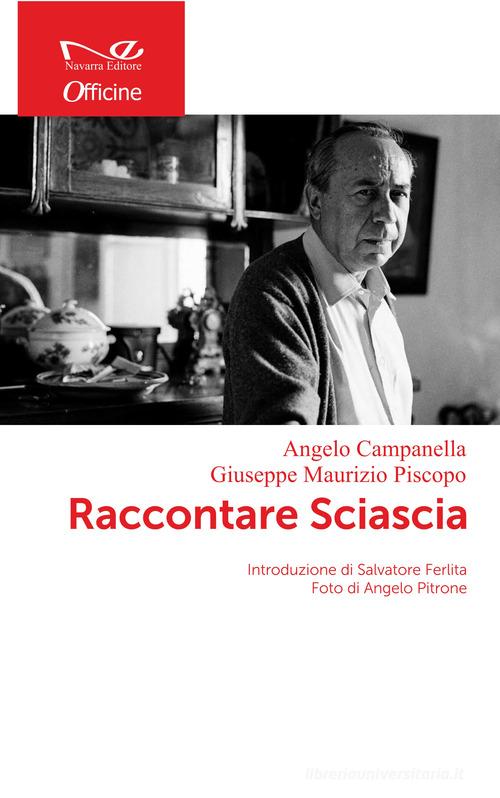 Raccontare Sciascia di Angelo Campanella, Giuseppe Maurizio Piscopo edito da Navarra Editore
