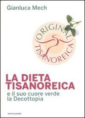 La dieta tisanoreica e il suo cuore verde la decottopia di Gianluca Mech edito da Mondadori Electa