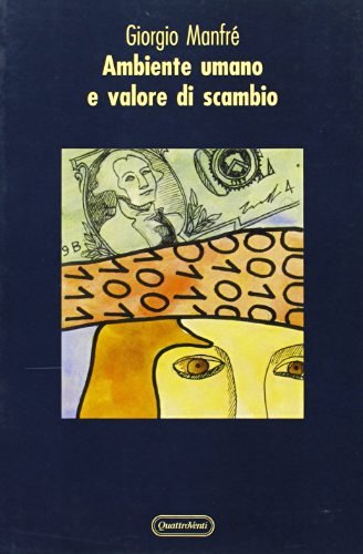Ambiente umano e valore di scambio di Giorgio Manfré edito da Quattroventi
