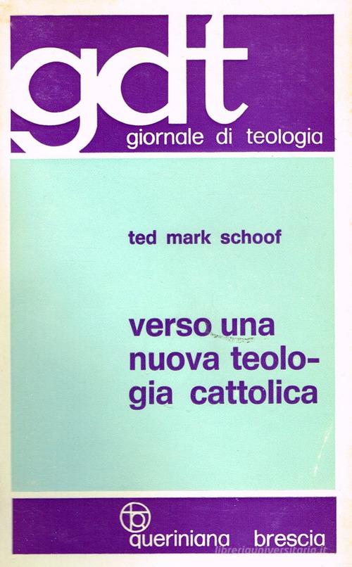 Verso una nuova teologia cattolica di Ted M. Schoof edito da Queriniana