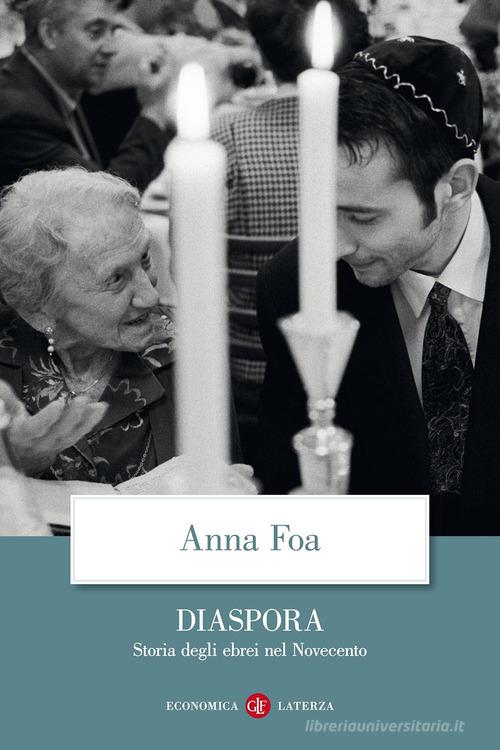 Diaspora. Storia degli ebrei nel Novecento di Anna Foa edito da Laterza
