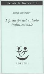 I princìpi del calcolo infinitesimale di René Guénon edito da Adelphi