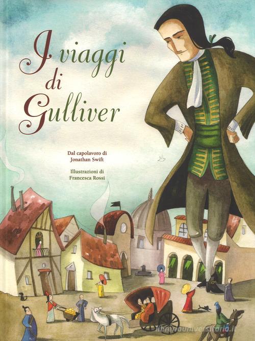 I viaggi di Gulliver da Jonathan Swift. Ediz. integrale di Sara Crimi edito da White Star
