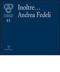 Inoltre... Andrea Fedeli edito da Polistampa