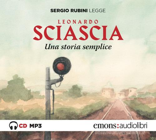 Una storia semplice letto da Sergio Rubini. Audiolibro. CD Audio formato MP3 di Leonardo Sciascia edito da Emons Edizioni