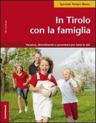 In Tirolo con la famiglia di Ulla Fürlinger edito da Tappeiner