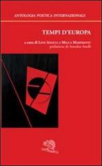 Tempi d'Europa. Antologia poetica internazionale edito da La Vita Felice