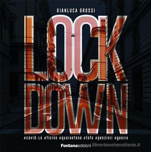 Lockdown. Ediz. illustrata di Gianluca Grossi edito da Fontana Edizioni