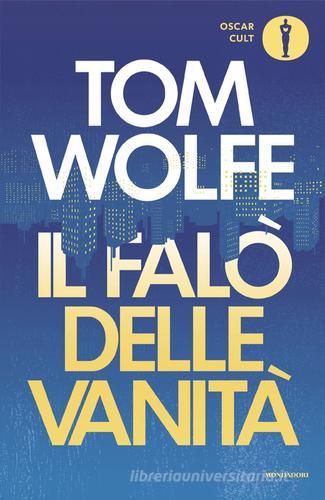 Libro Il falò delle vanità di Tom Wolfe Oscar moderni. Cult di Mondadori