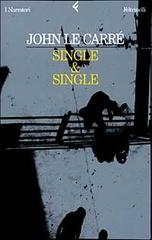 Single & single di John Le Carré edito da Feltrinelli
