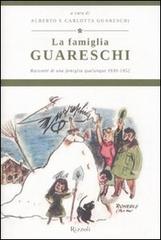 La famiglia Guareschi. Racconti di una famiglia qualunque 1939-1952 vol.1 di Giovannino Guareschi edito da Rizzoli
