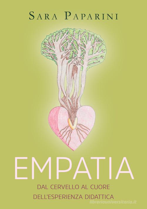 Empatia, dal cervello al cuore dell'esperienza didattica di Sara Paparini edito da Youcanprint