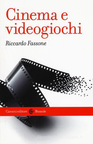 Cinema e videogiochi di Riccardo Fassone edito da Carocci