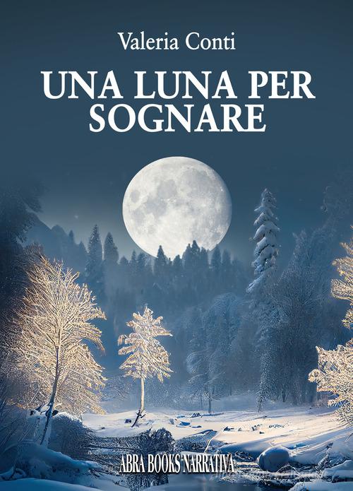 Libro Una luna per sognare di Valeria Conti, di Abrabooks