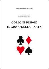 Corso di bridge vol.2 di Antonio Bargelloni edito da Youcanprint