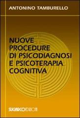 Nuove procedure di psicodiagnosi e psicoterapia cognitiva di Antonino Tamburello edito da SugarCo