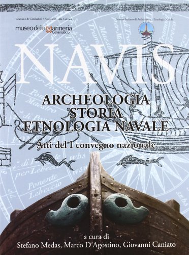 Navis. Archeologia, storia, etnologia navale. Atti del 1° Convegno nazionale edito da Edipuglia