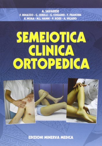 Semeiotica clinica ortopedica di Alfredo Savarese edito da Minerva Medica