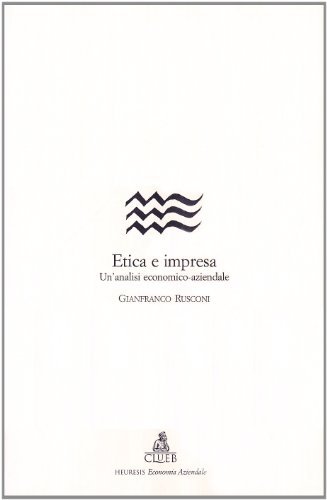 Etica e impresa. Un'analisi economico aziendale di Gianfranco Rusconi edito da CLUEB