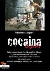 Cocaina S.p.A. di Vincenzo Spagnolo edito da Pellegrini