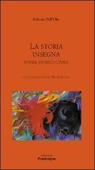La storia insegna. Poema storico-civile di Roberto Dall'Olio edito da Edizioni Pendragon