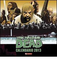 The walking dead 2013. Ediz. illustrata di Robert Kirkman, Charlie Adlard, Cliff Rathburn edito da SaldaPress