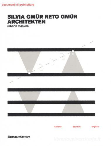 Silvia Gmür Reto Gmür Architekten. Ediz. italiana, inglese e tedesca di Roberto Masiero edito da Electa