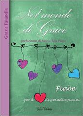 Libro Nel mondo di Grace di Grazia Fasanella di Falco Editore
