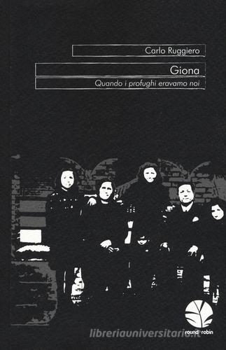 Giona. Quando i profughi eravamo noi di Carlo Ruggiero edito da Round Robin Editrice