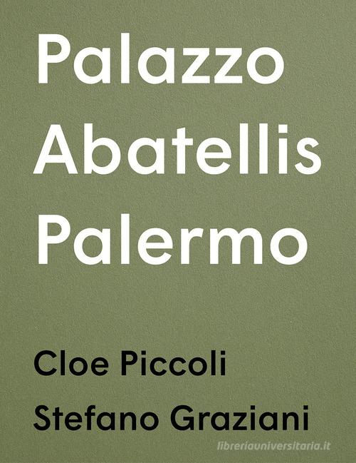 Palazzo Abatellis Palermo di Cloe Piccoli, Stefano Graziani edito da Humboldt Books