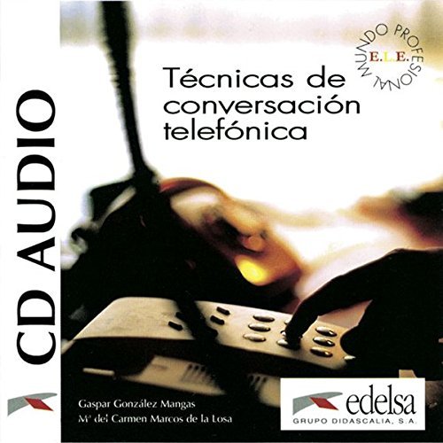 Tecnicas de conversacion telefonica. CD Audio. Per gli Ist. tecnici e professionali di Gaspar González Mangas, M. Carmen Marcos De La Losa edito da Edelsa