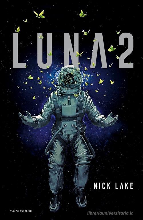 Luna 2 di Nick Lake edito da Mondadori