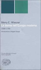 Le donne nell'Europa moderna 1500-1750 di Merry E. Wiesner-Hanks edito da Einaudi
