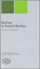 Barthes di Roland Barthes di Roland Barthes edito da Einaudi