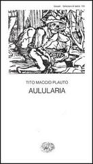 Aulularia di T. Maccio Plauto edito da Einaudi