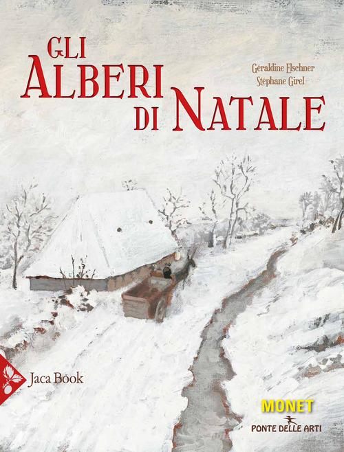 Gli alberi di Natale di Géraldine Elschner, Stéphane Girel edito da Jaca Book
