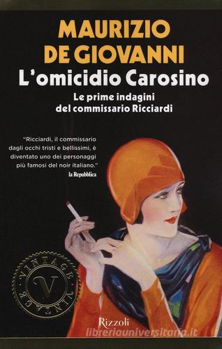 L' omicidio Carosino. Le prime indagini del commissario Ricciardi di Maurizio De Giovanni edito da Rizzoli