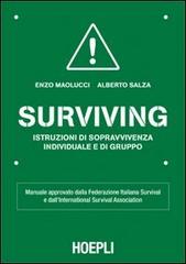 Surviving. Istruzioni di sopravvivenza individuale e di gruppo di Enzo Maolucci, Alberto Salza edito da Hoepli