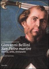 Giovanni Bellini, San Pietro martire. Storia, arte, restauro edito da Marsilio