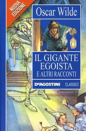 Il gigante egoista e altri racconti di Oscar Wilde edito da De Agostini