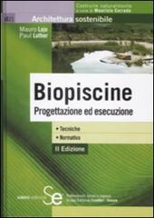 Biopiscine. Progettazione ed esecuzione. Tecniche, normativa di Mauro Lajo, Paul Luther edito da Sistemi Editoriali