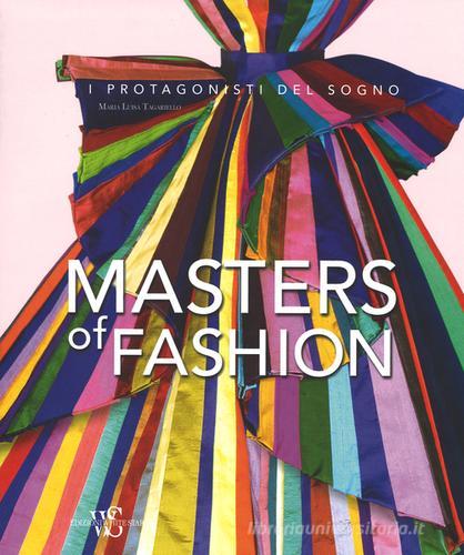 Masters of fashion. Ediz. illustrata di M. Luisa Tagariello edito da White Star
