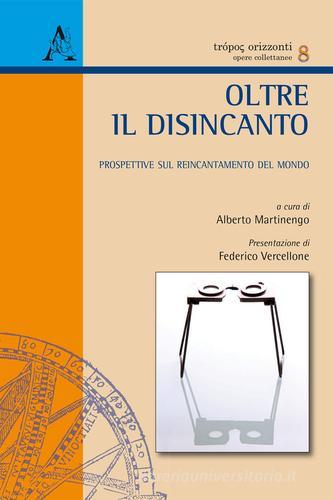 Oltre il disincanto. Prospettive sul reincantamento del mondo edito da Aracne
