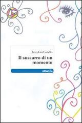 Il sussurro di un momento di RoxyGinCorallo edito da Gruppo Albatros Il Filo