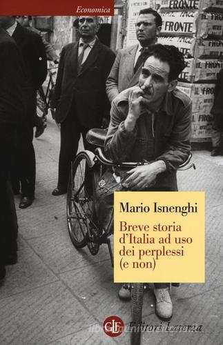 Breve storia d'Italia ad uso dei perplessi (e non) di Mario Isnenghi edito da Laterza