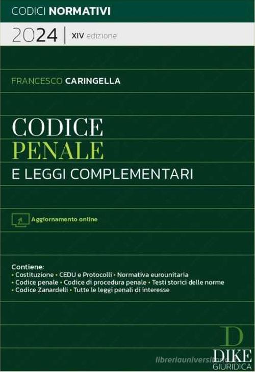 Codice penale e leggi complementari. Con aggiornamento online di Francesco Caringella edito da Dike Giuridica