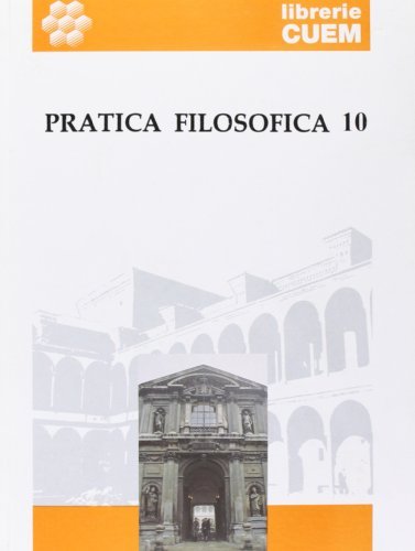 Pratica filosofica vol.10 edito da CUEM